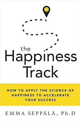 The Happiness Track: How To Apply The Science Of Happiness To Accelerate Your Success - MPHOnline.com