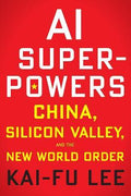 AI Superpowers: China, Silicon Valley and the New World Order - MPHOnline.com