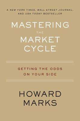 Mastering the Market Cycle: Getting the Odds on Your Side - MPHOnline.com