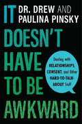 It Doesn't Have to Be Awkward : Dealing with Relationships, Consent, and Other Hard-to-Talk-About Stuff - MPHOnline.com