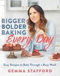 Bigger Bolder Baking Every Day : Easy Recipes to Bake Through a Busy Week - MPHOnline.com