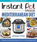 Instant Pot Miracle Mediterranean Diet Cookbook - MPHOnline.com