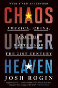 Chaos Under Heaven : America, China, and the Battle for the Twenty-First Century - MPHOnline.com