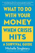 What to Do with Your Money When Crisis Hits : A Survival Guide - MPHOnline.com