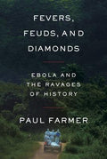 Fevers, Feuds, & Diamonds: Ebola And The Raveges Of History - MPHOnline.com