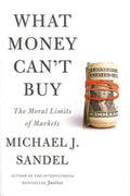 What Money Can't Buy: The Moral Limits of Markets - MPHOnline.com