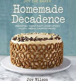 Joy the Baker Homemade Decadence: Irresistibly Sweet, Salty, Gooey, Sticky, Fluffy, Creamy, Crunchy Treats - MPHOnline.com