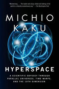 Hyperspace: A Scientific Odyssey Through Parallel Universes, Time Warps, and the 10th Dimension - MPHOnline.com