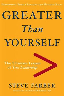 Greater Than Yourself: The Ultimate Lesson of True Leadership - MPHOnline.com