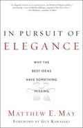 In Pursuit of Elegance: Why the Best Ideas Have Something Missing - MPHOnline.com