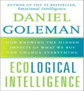 Ecological Intelligence: How Knowing the Hidden Impacts of What We Buy Can Change Everything - MPHOnline.com