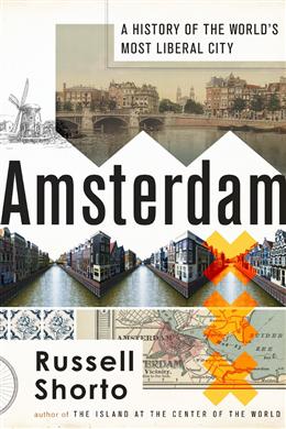 Amsterdam: A History of the World's Most Liberal City - MPHOnline.com