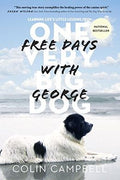 Free Days With George: Learning Life`s Little Lessons from One Very Big Dog - MPHOnline.com