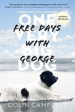 Free Days With George: Learning Life`s Little Lessons from One Very Big Dog - MPHOnline.com