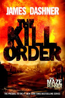 The Kill Order (The Maze Runner Prequel) - MPHOnline.com