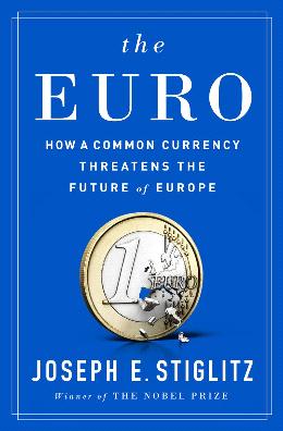 The Euro: How a Common Currency Threatens the Future of Europe - MPHOnline.com