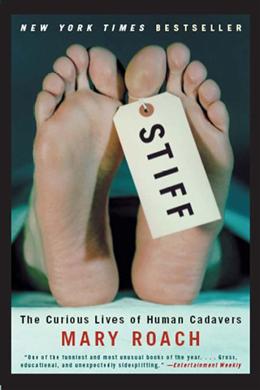 Stiff: The Curious Lives of Human Cadavers - MPHOnline.com