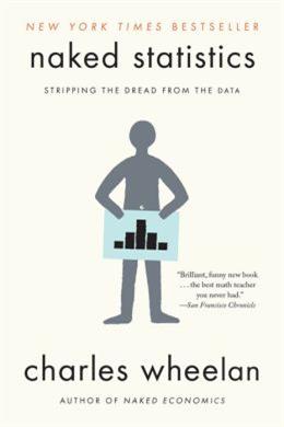 Naked Statistics: Stripping the Dread from the Data - MPHOnline.com