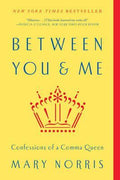 Between You & Me: Confessions of A Comma Queen - MPHOnline.com