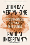 Radical Uncertainty : Decision-Making Beyond the Numbers - MPHOnline.com