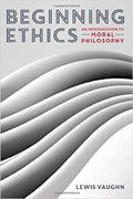 Beginning Ethics: An Introduction to Moral Philosophy - MPHOnline.com