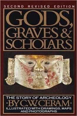 Gods, Graves & Scholars: The Story of Archaeology, 2E - MPHOnline.com