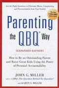 Parenting the QBQ Way: How to Be an Outstanding Parent and Raise Great Kids Using the Power of Personal Accountability - MPHOnline.com