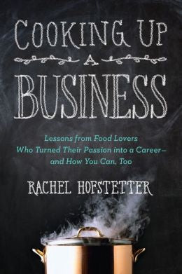 Cooking Up a Business: Lessons from Food Lovers Who Turned Their Passion into a Career -- and How You Can, Too - MPHOnline.com