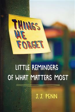 Things We Forget: Little Reminders of What Matters Most - MPHOnline.com