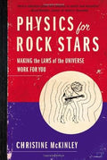 Physics for Rock Stars: Making the Laws of the Universe Work for You - MPHOnline.com