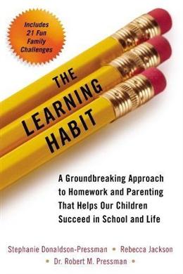 The Learning Habit: A Grounbreaking Approach To Homework And Parenting That Helps Our Children Succeed In School And Life - MPHOnline.com