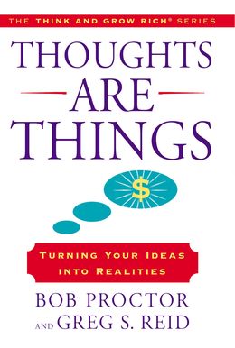 Thoughts are Things: Turning Your Ideas Into Realities (Think and Grow Rich) - MPHOnline.com