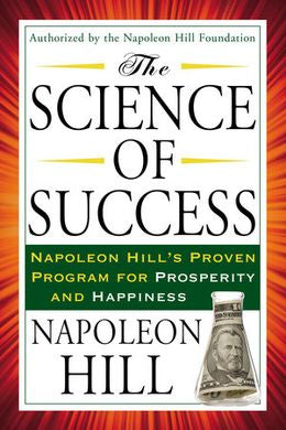 The Science of Success: Napoleon Hill's Proven Program for Prosperity and Happiness - MPHOnline.com
