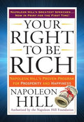 Your Right to Be Rich: Napoleon Hill's Proven Program for Prosperity and Happiness - MPHOnline.com