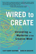 Wired to Create: Unraveling the Mysteries of the Creative Mind - MPHOnline.com