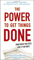 The Power to Get Things Done: (Whether You Feel Like It or Not) - MPHOnline.com