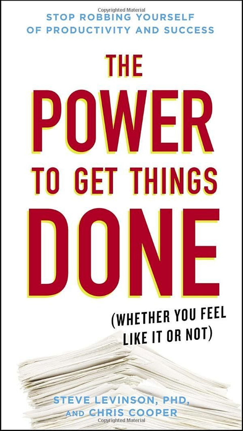 The Power to Get Things Done: (Whether You Feel Like It or Not) - MPHOnline.com