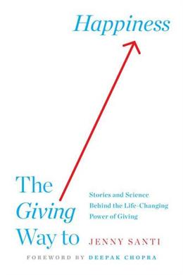 The Giving Way to Happiness: Stories and Science Behind the Life-Changing Power of Giving - MPHOnline.com