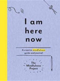 I Am Here Now: A Creative Mindfulness Guide and Journal - MPHOnline.com