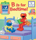 B Is For Bedtime! (Sesame Street Lift The Flap) - MPHOnline.com