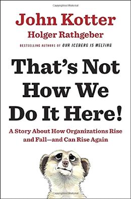 That's Not How We Do It Here!: A Story about How Organizations Rise and Fall--and Can Rise Again (US) - MPHOnline.com