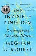 The Invisible Kingdom: Reimagining Chronic Illness - MPHOnline.com