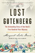 The Lost Gutenberg : The Astounding Story of One Book's Five-Hundred-Year Odyssey - MPHOnline.com