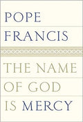 The Name of God is Mercy [Deckle-Edge] - MPHOnline.com