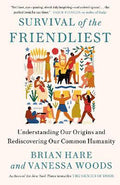 Survival of the Friendliest : Understanding Our Origins and Rediscovering Our Common Humanity - MPHOnline.com