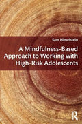 A Mindfulness-Based Approach to Working with High-Risk Adolescents - MPHOnline.com