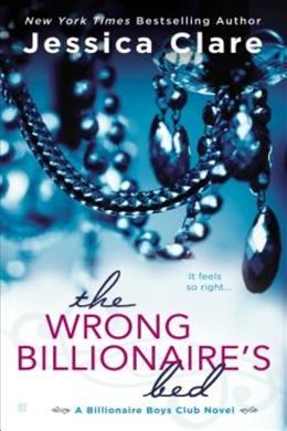 The Wrong Billionaire's Bed (Billionaire Boys Club #3) - MPHOnline.com