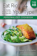 Eat Right 4 Your Type Personalized Cookbook Type AB: 150+ Healthy Recipes For Your Blood Type Diet - MPHOnline.com