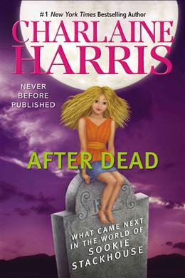 After Dead: What Came Next in the World of Sookie Stackhouse - MPHOnline.com