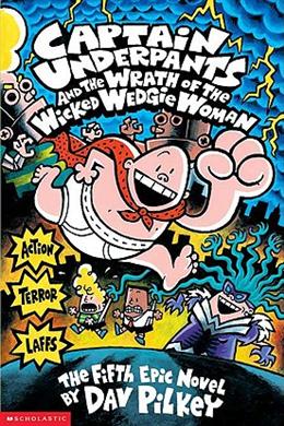 Captain Underpants And The Wrath Of The Wicked Wedgie Woman (Captain Underpants #5) - MPHOnline.com